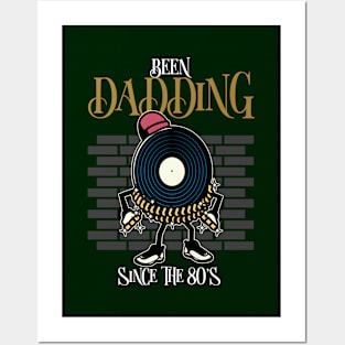 BEEN DADDING SINCE THE 80'S Posters and Art